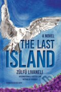 Kniha: The Last Island (Ayse A. Sahin a Zulfu Livaneli). Other Press, 2022 Kniha: The Last Island (Ayse A. Sahin a Zulfu Livaneli). Other Press, 2022