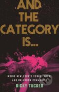 Kniha: And the Category Is. (Ricky Tucker). Beacon Press, 2022 Kniha: And the Category Is. (Ricky Tucker). Beacon Press, 2022