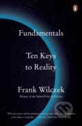 Kniha: Fundamentals (Frank Wilczek). Penguin Books, 2022 Kniha: Fundamentals (Frank Wilczek). Penguin Books, 2022