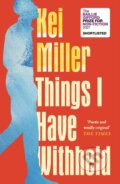 Kniha: Things I Have Withheld (Kei Miller). Canongate Books, 2022 Kniha: Things I Have Withheld (Kei Miller). Canongate Books, 2022