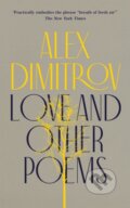 Kniha: Love and Other Poems (Alex Dimitrov). Corsair, 2022 Kniha: Love and Other Poems (Alex Dimitrov). Corsair, 2022