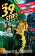 Kniha: The 39 Steps, Even More Abridged (Patrick Barlow). Samuel French, 2022 Kniha: The 39 Steps, Even More Abridged (Patrick Barlow). Samuel French, 2022