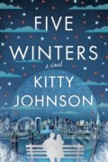 Kniha: Five Winters (Kitty Johnson). Lake Union Publishing, 2023 Kniha: Five Winters (Kitty Johnson). Lake Union Publishing, 2023