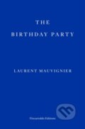Kniha: The Birthday Party (Laurent Mauvignier). Fitzcarraldo Editions, 2023 Kniha: The Birthday Party (Laurent Mauvignier). Fitzcarraldo Editions, 2023