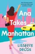 Kniha: Ana Takes Manhattan (Lissette Decos). Forever, 2023 Kniha: Ana Takes Manhattan (Lissette Decos). Forever, 2023