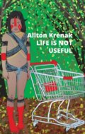 Kniha: Life Is Not Useful (Ailton Krenak). Polity Press, 2023 Kniha: Life Is Not Useful (Ailton Krenak). Polity Press, 2023