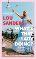 Kniha: What's That Lady Doing? (Louise Sanders). Blink Publishing, 2023 Kniha: What's That Lady Doing? (Louise Sanders). Blink Publishing, 2023