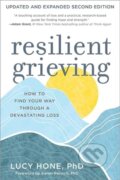 Kniha: Resilient Grieving, Second Edition (Lucy Hone). Experiment, 2024 Kniha: Resilient Grieving, Second Edition (Lucy Hone). Experiment, 2024