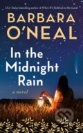 Kniha: In the Midnight Rain (Barbara O'neal). Lake Union Publishing, 2024 Kniha: In the Midnight Rain (Barbara O'neal). Lake Union Publishing, 2024