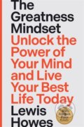 Kniha: The Greatness Mindset (Lewis Howes). Hay House, 2024 Kniha: The Greatness Mindset (Lewis Howes). Hay House, 2024
