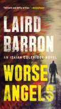 Kniha: Worse Angels (Laird Barron). Penguin Putnam Inc, 2021 Kniha: Worse Angels (Laird Barron). Penguin Putnam Inc, 2021