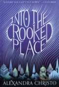Kniha: Into the Crooked Place (Alexandra Christo). Square Fish, 2021 Kniha: Into the Crooked Place (Alexandra Christo). Square Fish, 2021