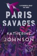 Kniha: Paris Savages (Katherine Johnson). Allison & Busby, 2021 Kniha: Paris Savages (Katherine Johnson). Allison & Busby, 2021