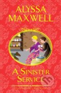 Kniha: A Sinister Service (Alyssa Maxwell). Kensington Publishing Corporation, 2021 Kniha: A Sinister Service (Alyssa Maxwell). Kensington Publishing Corporation, 2021