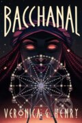 Kniha: Bacchanal (Veronica G. Henry). , 2021 Kniha: Bacchanal (Veronica G. Henry). , 2021