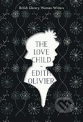 Kniha: The Love Child (Edith Olivier). British Library, 2021 Kniha: The Love Child (Edith Olivier). British Library, 2021