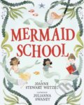 Kniha: Mermaid School (Joanne Stewart Wetzel a Julianna Swaney). Random House, 2022 Kniha: Mermaid School (Joanne Stewart Wetzel a Julianna Swaney). Random House, 2022