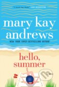 Kniha: Hello, Summer (Mary Kay Andrews). St. Martin´s Press, 2022 Kniha: Hello, Summer (Mary Kay Andrews). St. Martin´s Press, 2022
