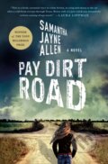 Kniha: Pay Dirt Road (Samantha Jayne Allen). St. Martin´s Press, 2022 Kniha: Pay Dirt Road (Samantha Jayne Allen). St. Martin´s Press, 2022
