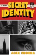 Kniha: Secret Identity (Alex Segura). Flatiron Books, 2022 Kniha: Secret Identity (Alex Segura). Flatiron Books, 2022