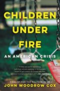 Kniha: Children Under Fire (John Woodrow Cox). Ecco, 2022 Kniha: Children Under Fire (John Woodrow Cox). Ecco, 2022