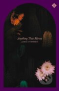 Kniha: Anything That Moves (Jamie Stewart). And Other Stories, 2023 Kniha: Anything That Moves (Jamie Stewart). And Other Stories, 2023