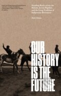 Kniha: Our History Is the Future (Nick Estes). Verso, 2023 Kniha: Our History Is the Future (Nick Estes). Verso, 2023