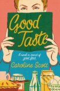 Kniha: Good Taste (Caroline Scott). , 2023 Kniha: Good Taste (Caroline Scott). , 2023