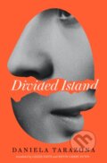Kniha: Divided Island (Daniela Tarazona). , 2024 Kniha: Divided Island (Daniela Tarazona). , 2024