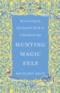 Kniha: Hunting Magic Eels (Richard Beck). , 2024 Kniha: Hunting Magic Eels (Richard Beck). , 2024