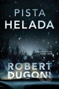 Kniha: Pista helada (Robert Dugoni). , 2021 Kniha: Pista helada (Robert Dugoni). , 2021
