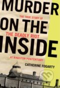 Kniha: Murder on the Inside (Catherine Fogarty). Biblioasis, 2021 Kniha: Murder on the Inside (Catherine Fogarty). Biblioasis, 2021