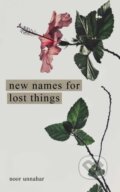Kniha: New Names for Lost Things (Noor Unnahar). Andrews McMeel, 2021 Kniha: New Names for Lost Things (Noor Unnahar). Andrews McMeel, 2021