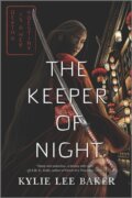 Kniha: The Keeper of Night (Kylie Lee Baker). Inkyard, 2022 Kniha: The Keeper of Night (Kylie Lee Baker). Inkyard, 2022