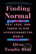 Kniha: Finding Normal (Alexa Tsoulis-Reay). St. Martin´s Press, 2022 Kniha: Finding Normal (Alexa Tsoulis-Reay). St. Martin´s Press, 2022