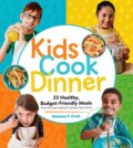 Kniha: Kids Cook Dinner (Deanna F. Cook). Storey Publishing, 2022 Kniha: Kids Cook Dinner (Deanna F. Cook). Storey Publishing, 2022