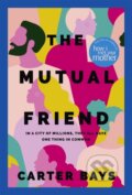Kniha: The Mutual Friend (Carter Bays). Hodder and Stoughton, 2022 Kniha: The Mutual Friend (Carter Bays). Hodder and Stoughton, 2022