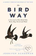 Kniha: The Bird Way (Jennifer Ackerman). Corsair, 2022 Kniha: The Bird Way (Jennifer Ackerman). Corsair, 2022