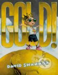 Kniha: Gold! (David Shannon). , 2022 Kniha: Gold! (David Shannon). , 2022