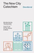 Kniha: The New City Catechism Devotional (Collin Hansen). Crossway Books, 2022 Kniha: The New City Catechism Devotional (Collin Hansen). Crossway Books, 2022