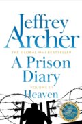Kniha: A Prison Diary Volume III (Jeffrey Archer). Pan Books, 2023 Kniha: A Prison Diary Volume III (Jeffrey Archer). Pan Books, 2023