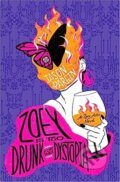 Kniha: Zoey is too Drunk for this Dystopia (David Wong a Jason Pargin). Titan Books, 2023 Kniha: Zoey is too Drunk for this Dystopia (David Wong a Jason Pargin). Titan Books, 2023