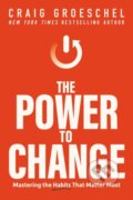 Kniha: The Power to Change (Groeschel Craig). Zondervan, 2023 Kniha: The Power to Change (Groeschel Craig). Zondervan, 2023