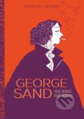 Kniha: George Sand (Severine Vidal). SelfMadeHero, 2024 Kniha: George Sand (Severine Vidal). SelfMadeHero, 2024