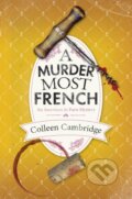 Kniha: A Murder Most French (Colleen Cambridge). Kensington Publishing Corporation, 2024 Kniha: A Murder Most French (Colleen Cambridge). Kensington Publishing Corporation, 2024