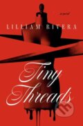 Kniha: Tiny Threads (Lilliam Rivera). Random House, 2024 Kniha: Tiny Threads (Lilliam Rivera). Random House, 2024
