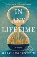 Kniha: In Any Lifetime (Marc Guggenheim). Lake Union Publishing, 2024 Kniha: In Any Lifetime (Marc Guggenheim). Lake Union Publishing, 2024