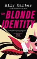 Kniha: The Blonde Identity (Ally Carter). Pan Books, 2024 Kniha: The Blonde Identity (Ally Carter). Pan Books, 2024