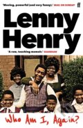 Kniha: Who am I, again? (Lenny Henry). Faber and Faber, 2021 Kniha: Who am I, again? (Lenny Henry). Faber and Faber, 2021