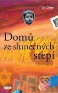 Kniha: Domů ze slunečných stepí (Uri Orlev). Práh, 2017 Kniha: Domů ze slunečných stepí (Uri Orlev). Práh, 2017